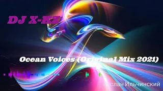 DJ X- KZ _ Ocean Voices (Original Mix 2021)