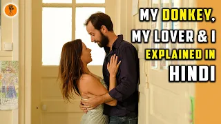 My Donkey My Lover & I (2020) 🇫🇷 French Movie Explained in Hindi | 9D Production