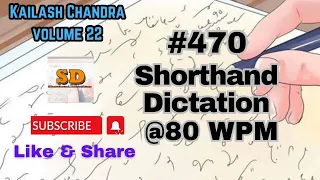 #470 | @80 wpm | Shorthand Dictation | Kailash Chandra | Volume 22 | 840 words