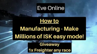 Eve Online Industry - Make millions/billions from Manufacturing/production - Easy ISK