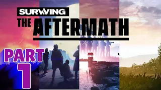 SURVIVING THE AFTERMATH + DLC - PS5 Walkthrough - PART 1 - DAYS 1 TO 48