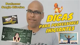 DICAS PARA PROFESSORES(AS) NOVATOS