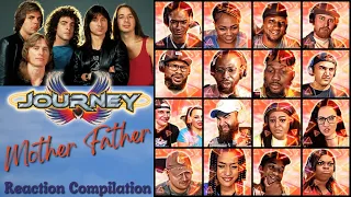 REACTION COMPILATION | Journey - Mother, Father | First Time Hearing Montage | *SEE DESCRIPTION*