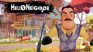 Hello neighbour act 3 full playthrough