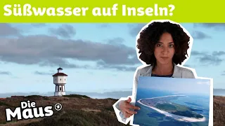 Wie kommt Süßwasser auf die Insel Langeoog? | DieMaus | WDR