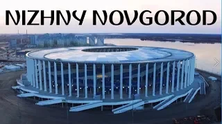 2018 FIFA World Cup Russia Host Cities Review: Nizhny Novgorod