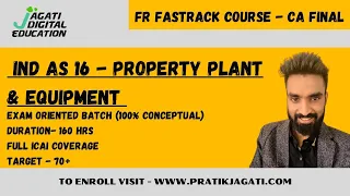 Ind AS 16 -  PPE  Starts | FR Fastrack Course | Lecture 2 | CA Final | Pratik Jagati