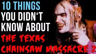 10 Things You Didn't Know About Tobe Hooper's The Texas Chainsaw Massacre 2