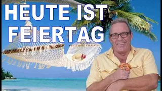 Heute ist Feiertag