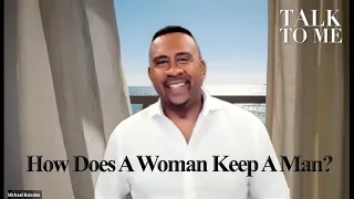 How Does A Woman Keep A Man?