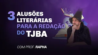 3 alusões literárias pra usar na redação do TJBA | Prof. Raphael Reis #redação #concursospublicos