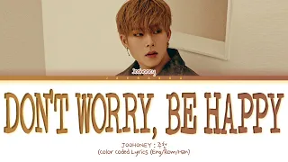 JOOHONEY Don’t Worry, Be Happy Lyrics (주헌 Don’t Worry, Be Happy 가사) (Color Coded Lyrics)