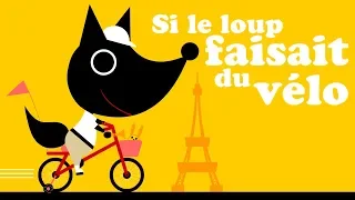 SI LE LOUP FAISAIT DU VÉLO comptine pour bébé & enfant de maternelle