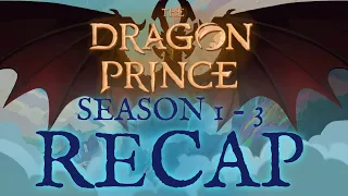 The Dragon Prince: Season 1 - 3 RECAP - Detailed summary ft. @Virrow & @Lord_Derpington