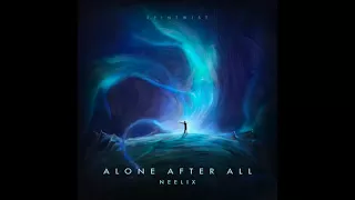 Neelix - Alone After All Mix