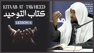 Kitaab at-Tawheed || كتاب التوحيد || Lesson 4 || Shaykh Saeed Hassan
