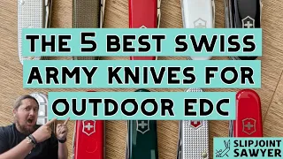 The 5 Best Victorinox SAK Swiss Army Knives to EDC for Outdoor Work, Exploring, Camping & Adventure