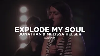 Jonathan & Melissa Helser - Explode My Soul [subtitulado en español]