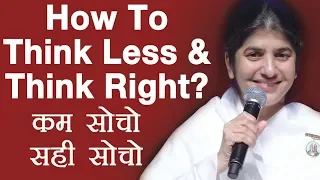 How To Think Less & Think Right?: Part 1: Subtitles English: BK Shivani