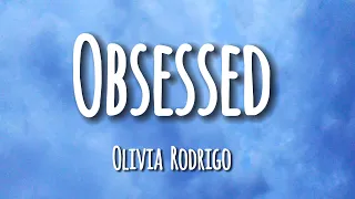 Obsessed (lyrics) - Olivia Rodrigo