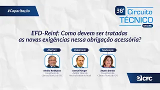 38º Circuito Técnico EFD-Reinf: Como devem ser tratadas novas exigências nessa obrigação acessória?