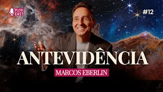 MARCOS EBERLIN | ANTEVIDÊNCIA - PLENICAST #25