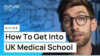 UK Medicine: How To Get Into Your 1st Choice Medical School