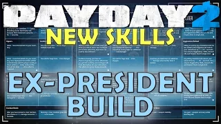 EX PRESIDENT BUILD - Skill Tree Update - Payday 2 (Update 97.6)