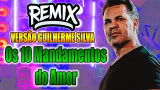 OS 10 MANDAMENTOS DO AMOR - EDUARDO COSTA  - VERSÃO REMIX GUILHERME SILVA