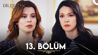 Dilek Taşı 13. Bölüm