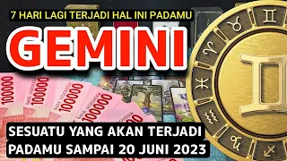 ZODIAK GEMINI " SESUATU BAKAL TERJADI PADAMU 7 HARI KEDEPAN " SAMPAI 20 JUNI 2023