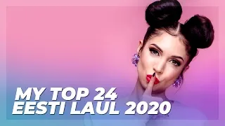 Eesti Laul 2020 - My Top 24 (Estonia Eurovision 2020)