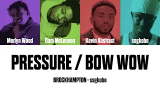 BROCKHAMPTON – PRESSURE / BOW WOW (feat. ssgkobe) [color coded lyrics]