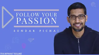 Sundar Pichai Inspirational Video | Follow your Passion |Google CEO Motivational Speech