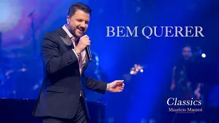 Mauricio Manieri - Bem Querer ( DVD Classics Ao Vivo )