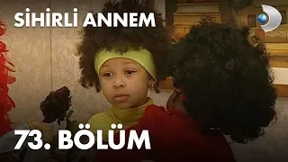 Sihirli Annem 73. Bölüm - Full Bölüm