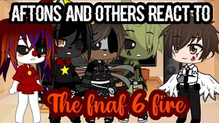 Aftons and more react to the fnaf 6 fire - My AU