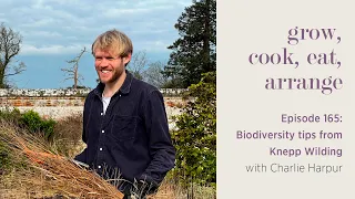 Biodiversity Tips from Knepp Wilding with Charlie Harpur and Adam Nicolson - Episode 165