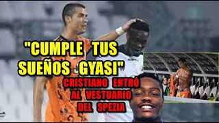 El día que CRISTIANO fue al VESTUARIO del SPEZIA a REGALAR la CAMISETA a GYASI