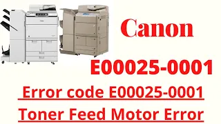 Canon Ir Advance Error Code E000025-0001 How to clear and Repair