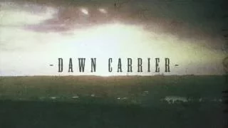 Dawn Carrier "Where Skies Are Mortal"