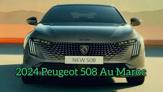 Nouveau 2024 Peugeot 508 Au Maroc | Extérieur, Intérieur, Drive
