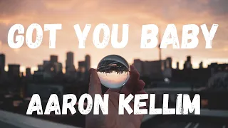 [lyrics] GOT YOU BABY – AARON KELLIM