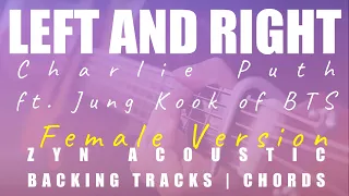 LEFT AND RIGHT (Female Ver.) - CHARLIE PUTH FT. JUNG KOOK of BTS | Acoustic Karaoke | Chords