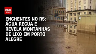 Enchente no RS: água recua e revela lixo em Porto Alegre |CNN Novo Dia