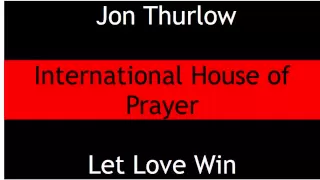 Jon Thurlow- Lord I know you love me Let Love Win