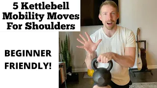 Kettlebell Shoulder Exercises (Mobility, Flexibility, and Strength)