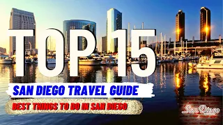 TOP 15 BEST Things To Do in San Diego (2024) | Travel Guide