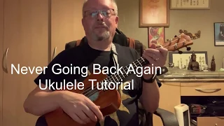 Never Going Back Again - Uke Tutorial