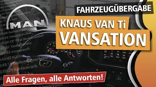 KNAUS VAN TI VANSATION Wohnmobil ÜBERGABE | Abholung | Einweisung | Anleitung | Was ist zu beachten?